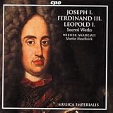 Joseph I; Ferdinand III; Leopold I: Sacred Works