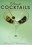 Classic Cocktails (Classic drinks series)
