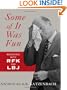 Some of It Was Fun: Working with RFK and LBJ