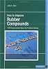 How to Improve Rubber Compounds: 1500 Experimental Ideas for Problem Solving