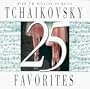 25 Tchaikovsky Favorites