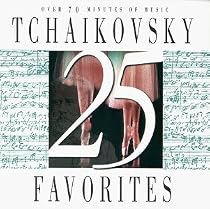 25 Tchaikovsky Favorites