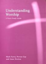 Understanding Worship: A Praxis Study Guide