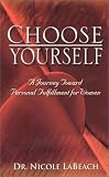 Choose Yourself: A Journey Toward Personal Fulfillment for Women by Volition Enterprises, Inc.
