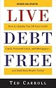Live Debt Free: How to Quickly Pay Off Your Credit Cards, Personal Loans, and Mortgages, and Build Real Wealth Today!