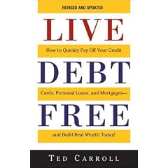 Live Debt Free: How to Quickly Pay Off Your Credit Cards, Personal Loans, and Mortgages, and Build Real Wealth Today!