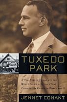 Tuxedo Park : A Wall Street Tycoon and the Secret Palace of Science That Changed the Course of World War II
