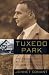 Tuxedo Park : A Wall Street Tycoon and the Secret Palace of Science That Changed the Course of World War II