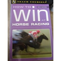 How to Win at Horse Racing (Teach Yourself)