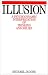 Illusions: A Psychodynamic Interpretation of Thinking and Belief