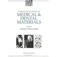 Concise Encyclopedia of Medical and Dental Materials (Advances in Materials Sciences and Engineering)