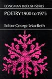 Poetry 1900 - 1975 (Longman English Series)