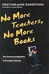 No More Teachers, No More Books: The Commercialization of Canada's Schools