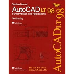 AutoCAD LT 98: Fundamentals and Applications: Solution Manual