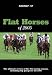 Flat Horses of 2005: The Ultimate Review of the Flat Racing Season, Including Top Prospects for 2006