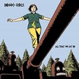 Indigo Girls - All That We Let In
