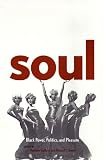 Soul: Black Power, Politics, and Pleasure