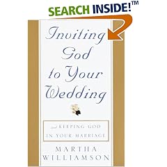 Inviting God to Your Wedding: and Keeping God in Your Marriage