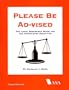 Please Be Ad-Vised: The Legal Reference Guide For The Advertising Executive