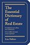 The Essential Dictionary of Real Estate: Completely Up-to-Date; Over 3,000 Real Estate Terms Explained