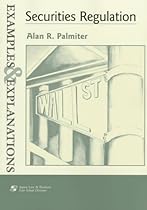 Securities Regulations: Examples and Explanations (The Examples & Explanations Series)