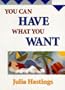YOU CAN HAVE WHAT YOU WANT