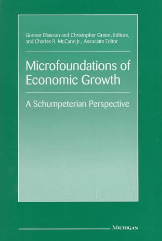 Microfoundations of Economic Growth: A Schumpeterian Perspective (The International Schumpeter Society Series)