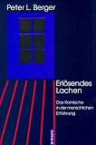 Erl�sendes Lachen. Das Komische in der menschlichen Erfahrung - Peter L. Berger