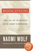 Misconceptions: Truth, Lies, and the Unexpected on the Journey to Motherhood