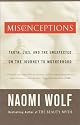 Misconceptions: Truth, Lies, and the Unexpected on the Journey to Motherhood