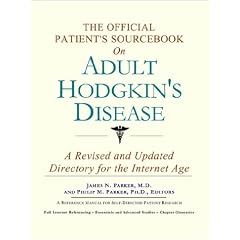 The Official Patient's Sourcebook on Adult Hodgkin's Disease: A Revised and Updated Directory for the Internet Age by Icon Health Publications 