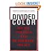 Divided by Color: Racial Politics and Democratic Ideals (American Politics and Political Economy Series)