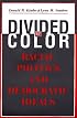 Divided by Color: Racial Politics and Democratic Ideals (American Politics and Political Economy Series)