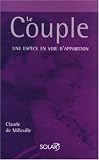 Le Couple : Une esp�ce en voie d'apparition