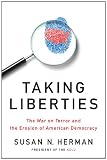 Taking liberties : the war on terror and the erosion of american democracy