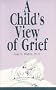 A Child's View of Grief
