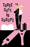 Three Days In Europe Volume 1 (v. 1)
