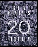 Great Moments of the 20th Century