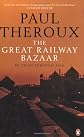The Great Railway Bazaar: By Train Through Asia