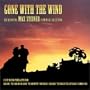 Gone with the Wind: The Essential Max Steiner Film Music Collection