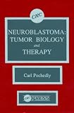Neuroblastoma: Tumor Biology and Therapy