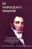 Review Proctor Jones Publication  / In Napoleon's Shadow: Being the First English Language Edition of the Complete Memoirs of Louis-Joseph Marchand, Valet and Friend of the Emperor, 1811-1821