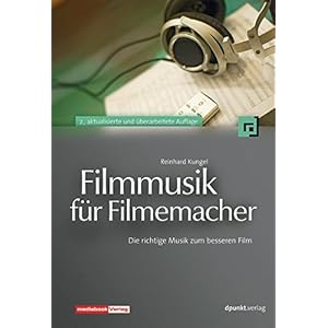 Filmmusik für Filmemacher: Die richtige Musik zum besseren Film