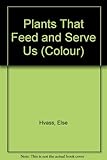 Plants that feed and serve us