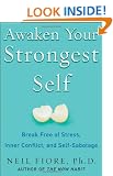 Awaken Your Strongest Self: Break Free of Stress, Inner Conflict, and Self-Sabotage