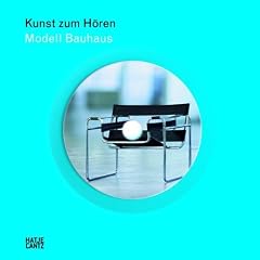 Kunst zum H�ren: Modell Bauhaus