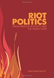 Riot politics : Hindu-Muslim violence and the Indian state