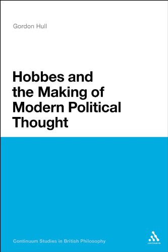 Hobbes and the Making of Modern Political Thought (Continuum Studies in British Philosophy)