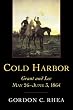 Cold Harbor: Grant and Lee, May 26-June 3, 1864