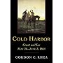 Cold Harbor: Grant and Lee, May 26-June 3, 1864 by Gordon C. Rhea